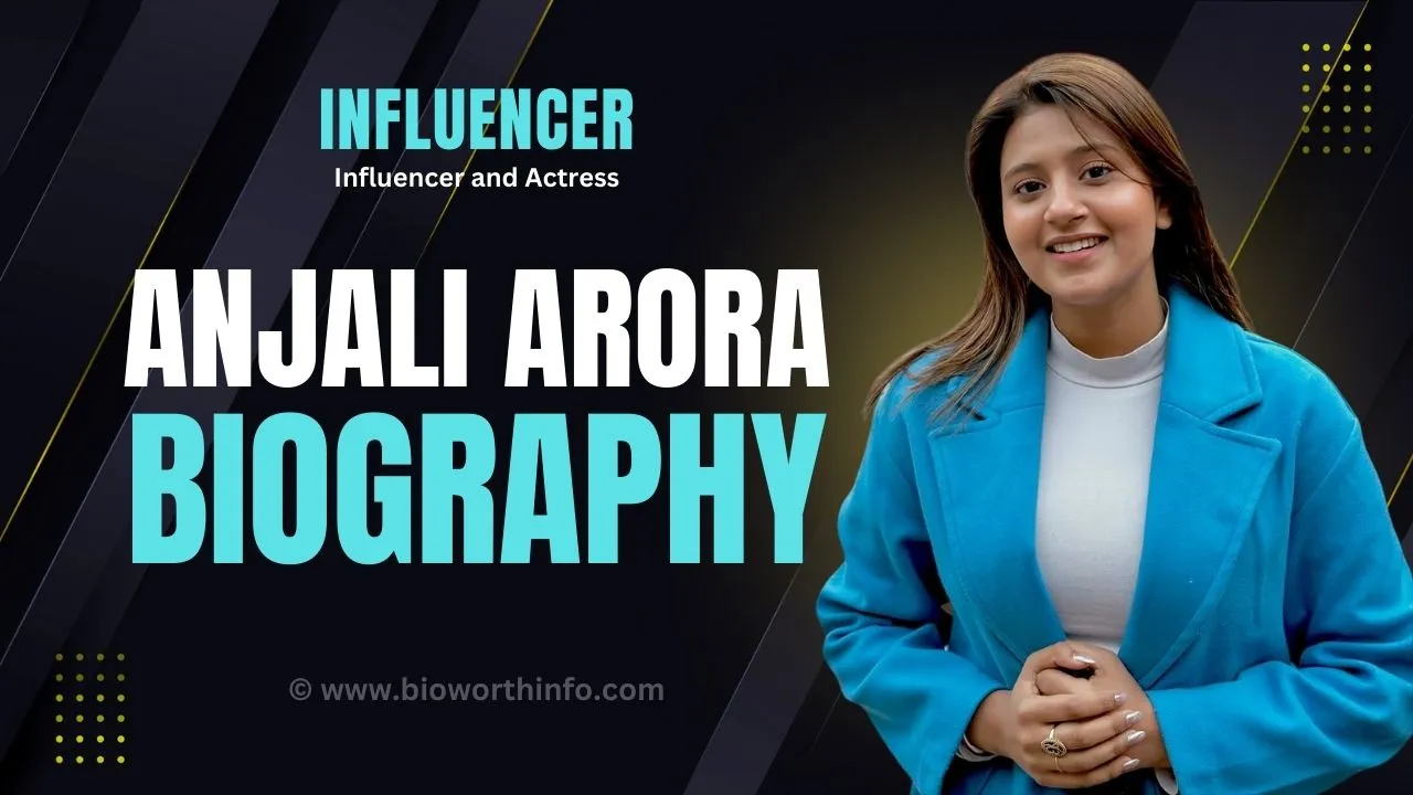 Anjali Arora Biography