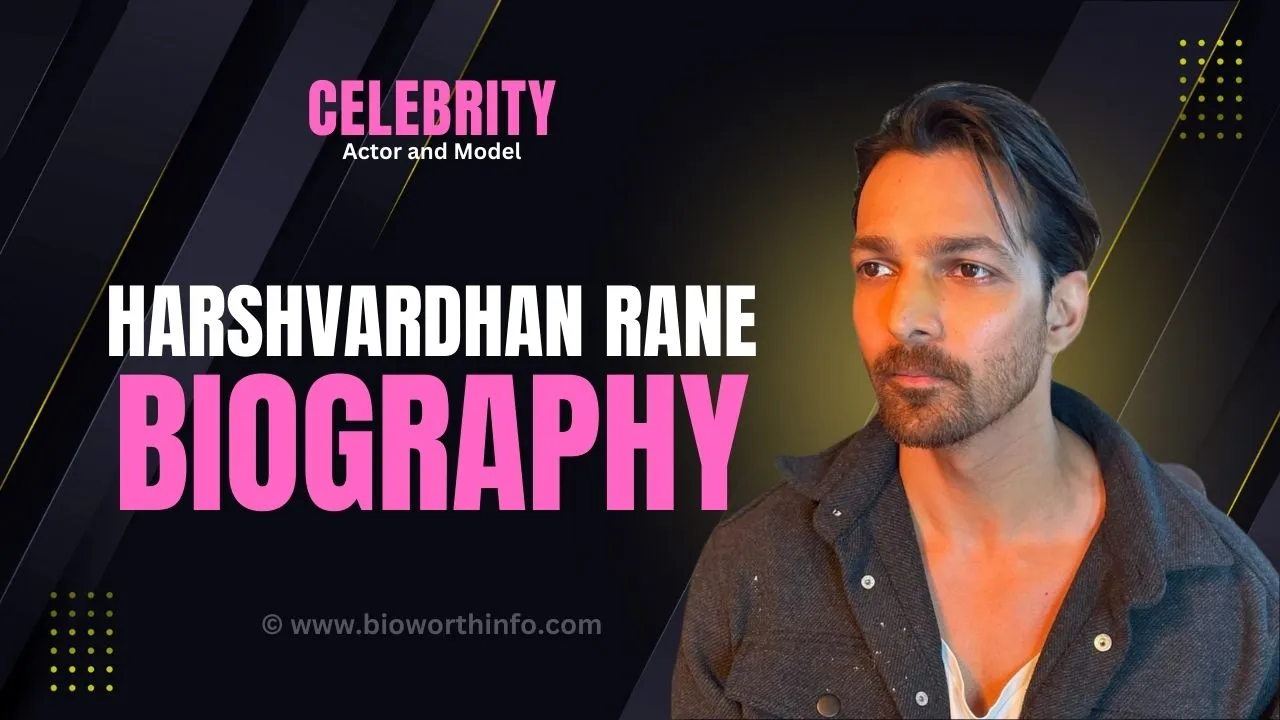 Harshvardhan Rane actor biography, age, family, girlfriend, movies and net worth