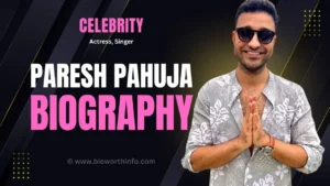 Paresh Pahuja biography, net worth, movies and songs