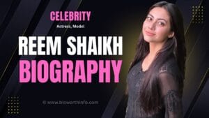 Reem Shaikh Biography, Age, Family, Net Worth