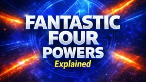 Fantastic Four characters powers explained Reed Richards Sue Storm Human Torch The Thing Marvel team