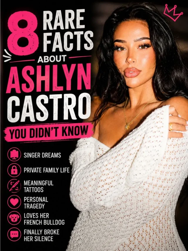 8 Rare Facts About Ashlyn Castro You Didn’t Know