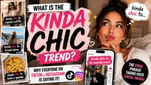 Kinda Chic trend taking over TikTok and Instagram