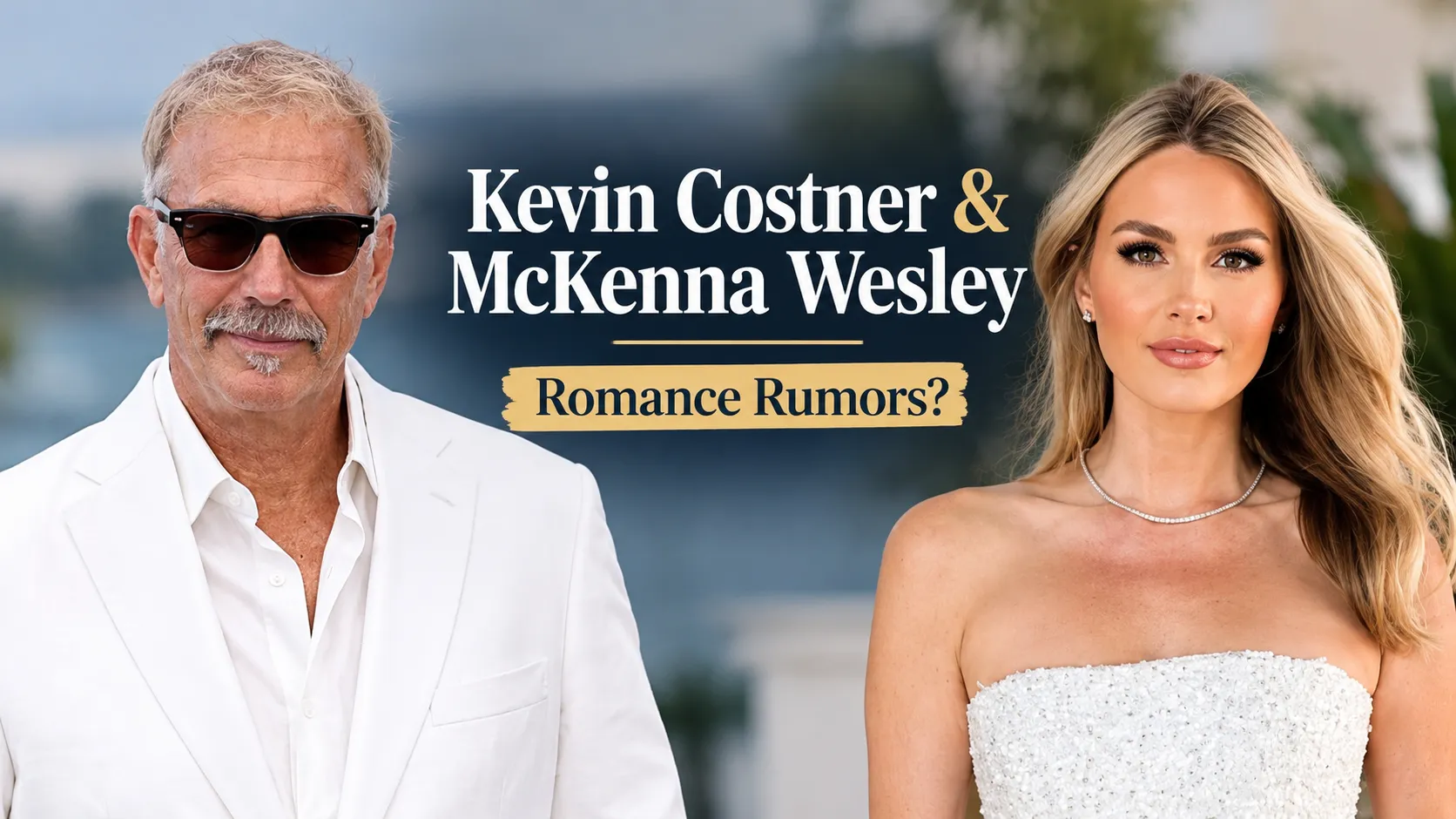 Kevin Costner and McKenna Wesley amid romance rumors