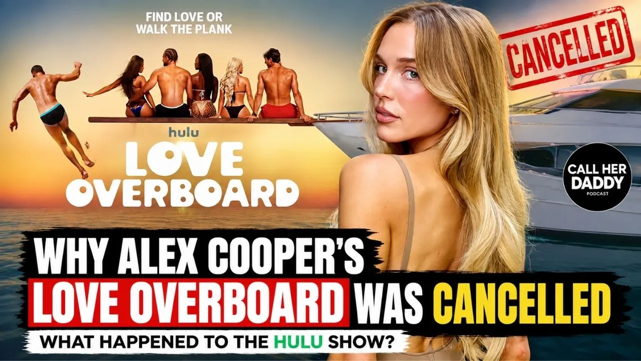 Alex Cooper Love Overboard Hulu cancellation